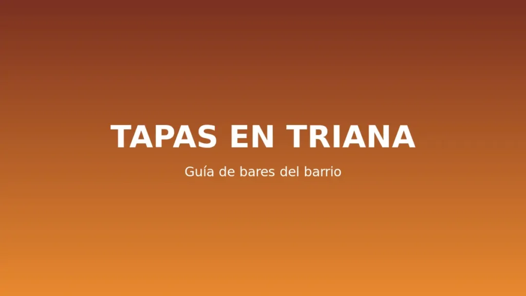 Bares de tapas en Triana que no te puedes perder