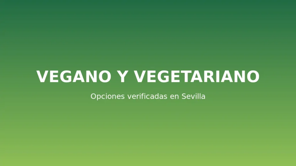 Restaurantes veganos y vegetarianos en Sevilla